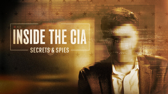 Watch Inside the CIA: Secrets and Spies Online