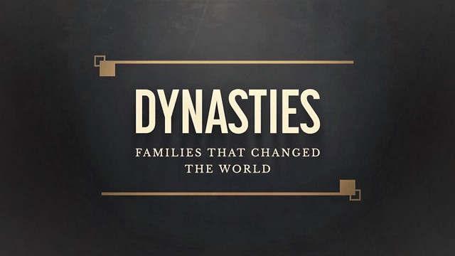 Watch Dynasties: Families That Changed the World Online