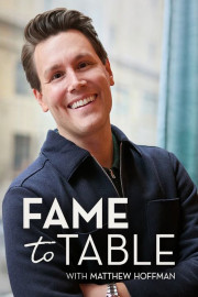 Fame to Table With Matthew Hoffman