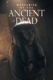 Ancient Autopsy: Mysteries of the Dead