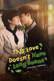 This Love Doesn't Have Long Beans