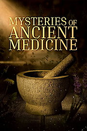 Mysteries of Ancient Medicine