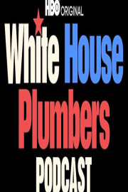 The White House Plumbers Podcast