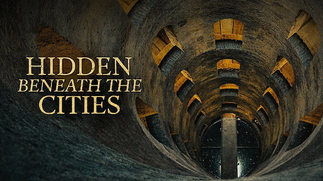 Watch Hidden Beneath the Cities Online