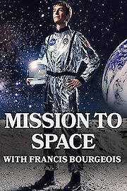 Mission to Space with Francis Bourgeois poster