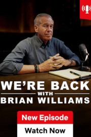 We’re Back! With Brian Williams