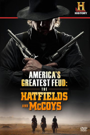 America's Greatest Feud: The History of the Hatfields & McCoys