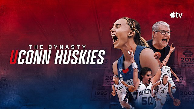 Watch The Dynasty: UConn Huskies Online