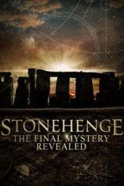 Stonehenge: The Final Mystery Revealed