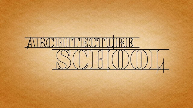 Watch Architecture School Online