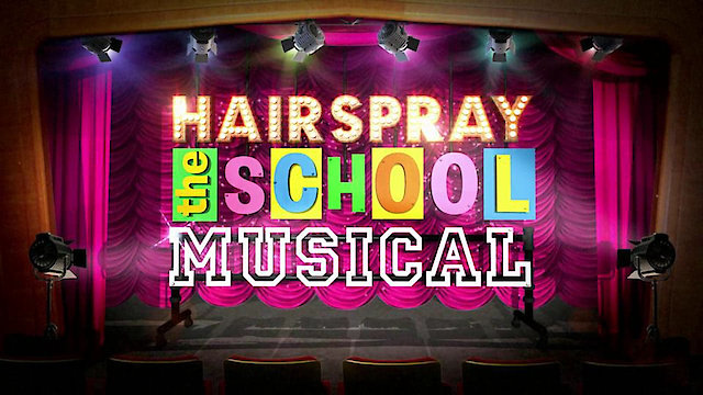 Watch Hairspray: The School Musical Online