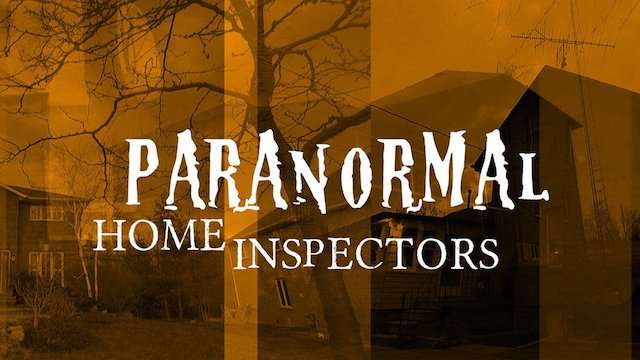 Watch Paranormal Home Inspectors Online