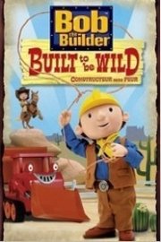 Bob the Builder: Built to Be Wild poster