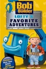 Bob the Builder: Lofty's Favorite Adventures poster