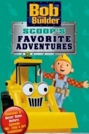 Bob the Builder: Scoop's Favorite Adventures poster