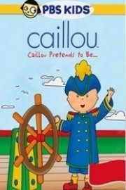 Caillou: Caillou Pretends to Be... poster