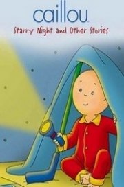 Caillou: Starry Night and Other Stories poster