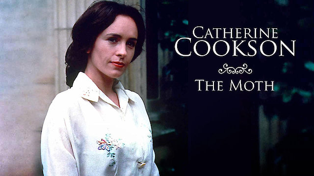 Watch Catherine Cookson's The Moth Online