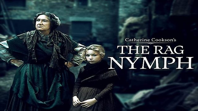 Watch Catherine Cookson's The Rag Nymph Online