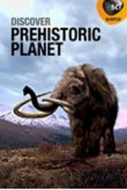 Discover: Prehistoric Planet poster