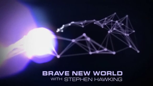 Watch Brave New World with Stephen Hawking Online