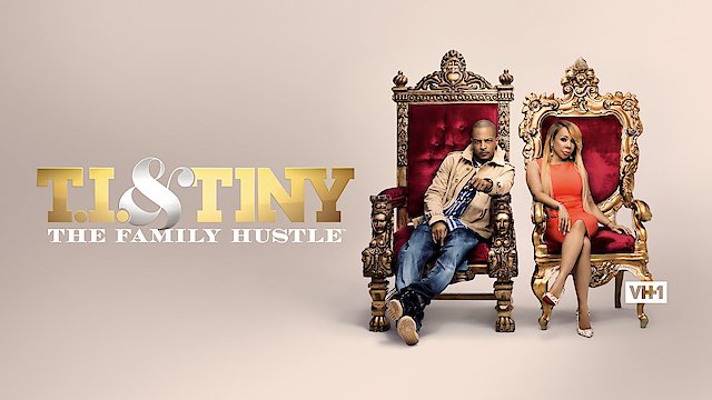 Watch T.I. & Tiny: The Family Hustle Online