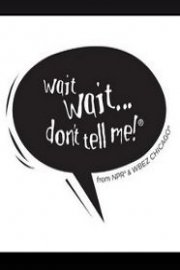 Wait Wait . . . Don't Tell Me! poster