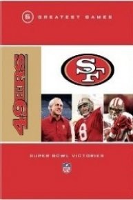 NFL Greatest Games, San Francisco 49ers 5 Super Bowl Victories