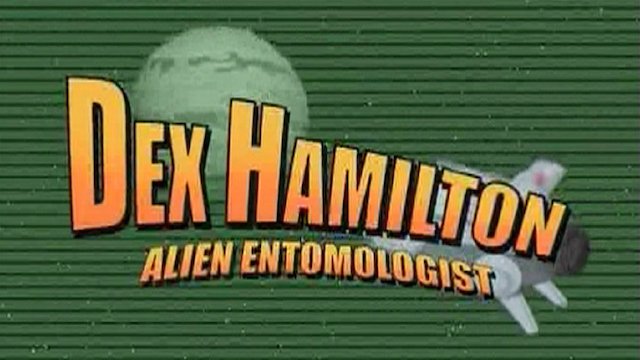 Watch Dex Hamilton: Alien Entomologist Online