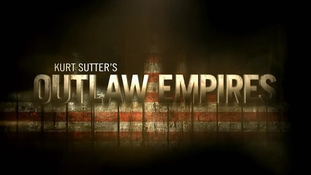 Watch Outlaw Empires Online