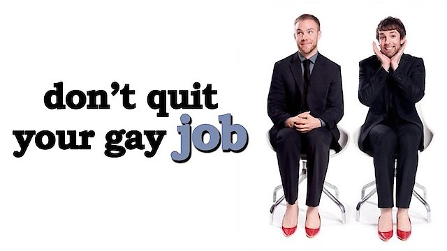 Watch Don't Quit Your Gay Job Online