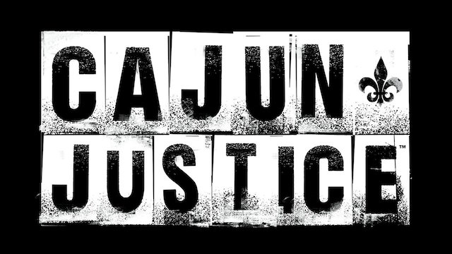 Watch Cajun Justice Online
