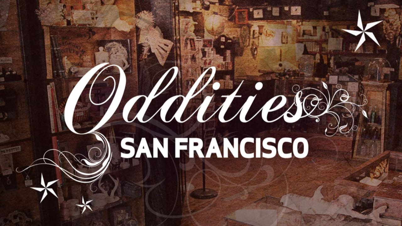 Watch Oddities: San Francisco Online