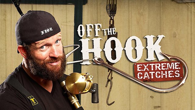 Watch Off the Hook: Extreme Catches Online