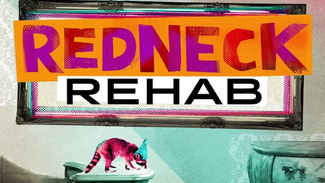 Watch Redneck Rehab Online