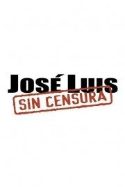 Jose Luis Sin Censura poster