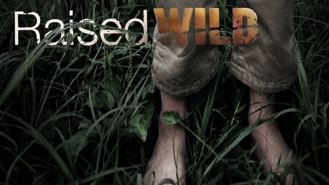 Watch Raised Wild Online