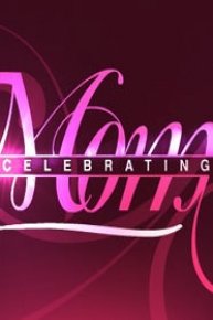 Celebrating Moms