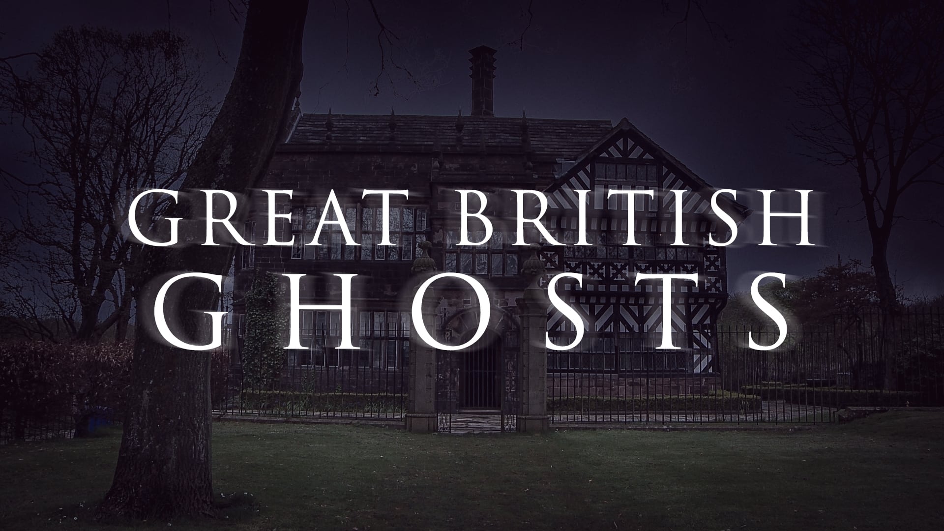 Watch Great British Ghosts Online
