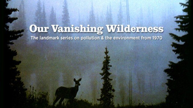 Watch Our Vanishing Wilderness Online