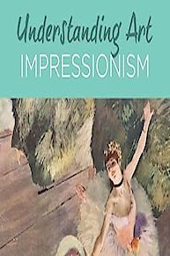 Understanding Art: Impressionism