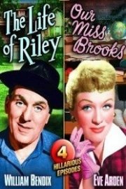 The Life of Riley / Our Miss Brooks poster