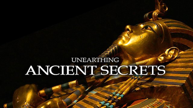 Watch Unearthing Ancient Secrets Online