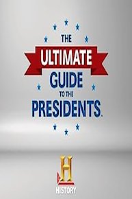 The Ultimate Guide to the Presidents