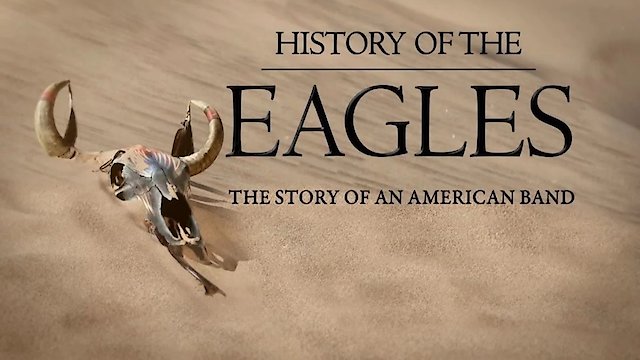 Watch History of the Eagles Online