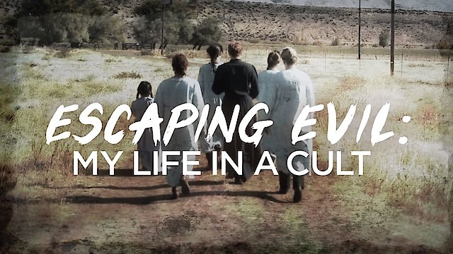 Watch Escaping Evil: My Life in a Cult Online