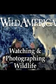 Wild America, Watching & Photographing Wildlife Collection poster