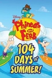 Phineas and Ferb: 104 Days of Summer! poster