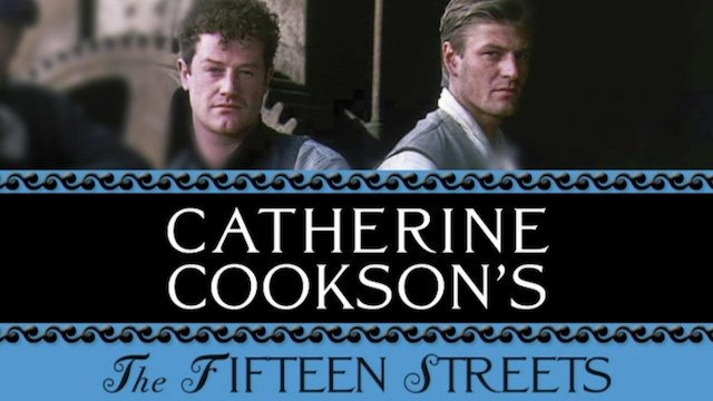Watch Catherine Cookson's The Fifteen Streets Online