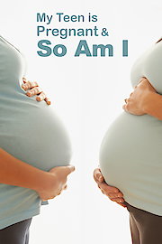 My Teen is Pregnant and So Am I poster